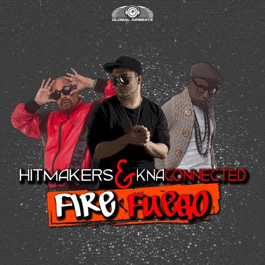 GAZ030 | Hitmakers feat KNA Connected – Fire (Fuego)