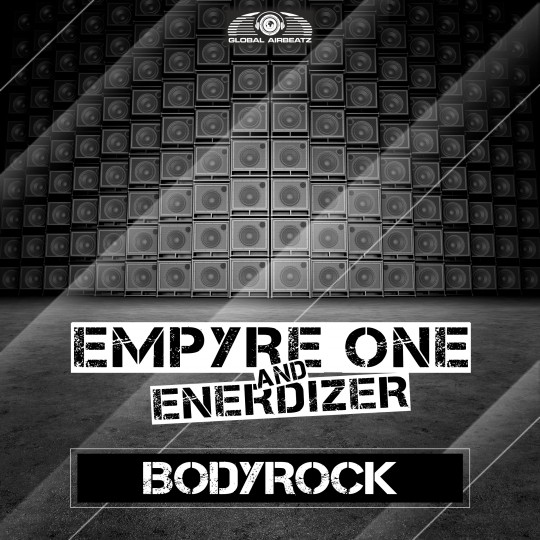GAZ072 I Empyre One & Enerdizer – Bodyrock