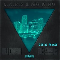 GAZ069R I L.A.R.5 & MG King – Work it out 2k16