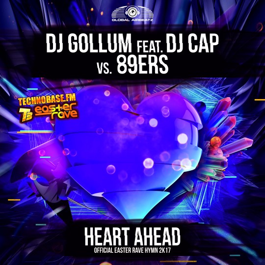 GAZ100 I DJ Gollum feat. DJ Cap vs 89ers – Heart Ahead (Official Easter Rave Anthem2k17)