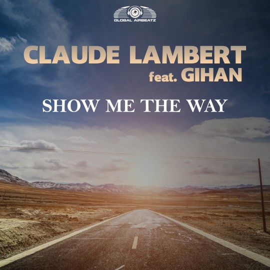 GAZ101 I Claude Lambert feat. Gihan – Show Me The Way