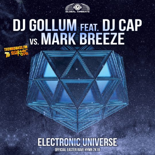 GAZ120 I DJ Gollum feat. DJ Cap vs. Mark Breeze – Electronic Universe (Easter Rave Hymn 2k18)