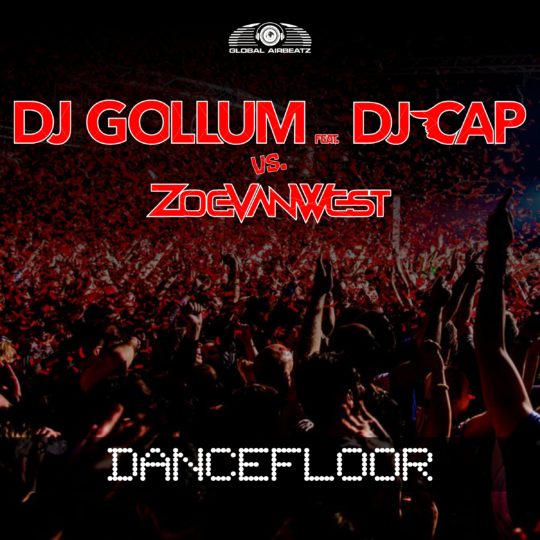 GAZ133 I DJ Gollum feat. DJ Cap vs. Zoe vanWest – Dancefloor