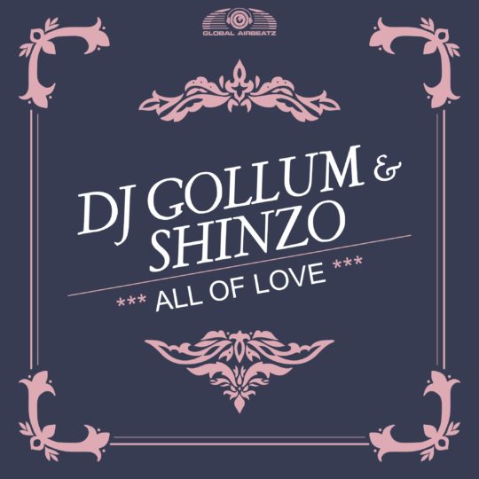 GAZ169 I  DJ Gollum & Shinzo – All Of Your Love